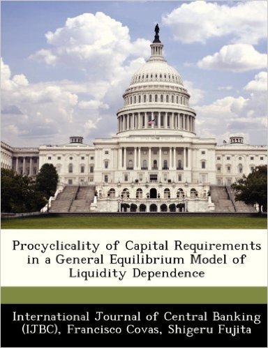 Procyclicality of Capital Requirements in a General Equilibrium Model of Liquidity Dependence
