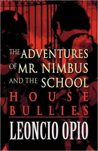 The Adventures of Mr. Nimbus and the School House Bullies