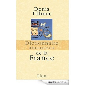 Dictionnaire amoureux de la France [Kindle-editie]