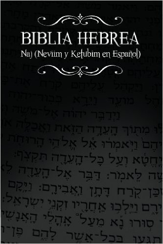 Biblia Hebrea: Naj (Neviim y Ketubim En Espanol) Volumen II