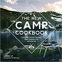indir The New Camp Cookbook: Gourmet Grub for Campers, Road Trippers, and Adventurers