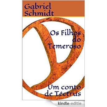 Os Filhos do Temeroso: Um conto de Téctrus (Liga dos Yethis Livro 1) (Portuguese Edition) [Kindle-editie]