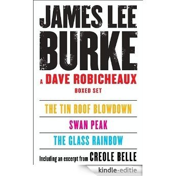 ADave Robicheaux Ebook Boxed Set: The Glass Rainbow, Swan Peak, The Tin Roof Blowdown, Excerpt from Creole Belle (English Edition) [Kindle-editie]