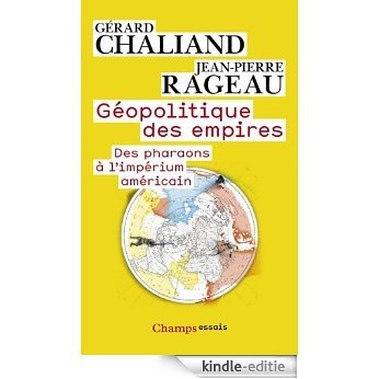 Géopolitique des empires: Des pharaons à l'imperium américain (Champs essais) [Kindle-editie]