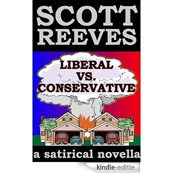Liberal vs. Conservative: A Novella (English Edition) [Kindle-editie]