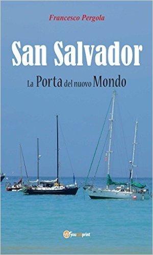 San Salvador. La Porta Del Nuovo Mondo