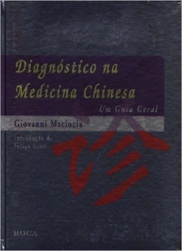 Diagnostico Na Medicina Chinesa. Um Guia Geral