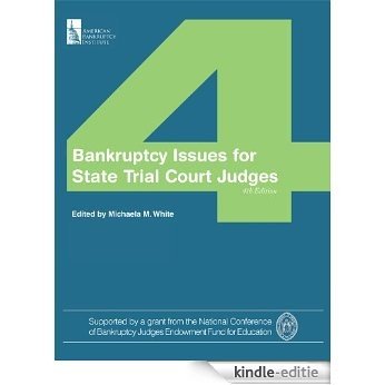 Bankruptcy Issues for State Trial Court Judges, Fourth Edition (English Edition) [Kindle-editie]