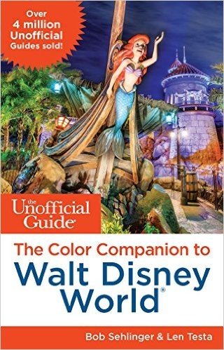 The Unofficial Guide: The Color Companion to Walt Disney World (Unofficial Guide : the Color Companion to Walt Disney World)