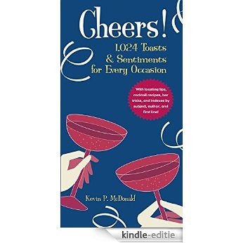 Cheers!: 1,024 Toasts & Sentiments for Every Occasion (English Edition) [Kindle-editie]