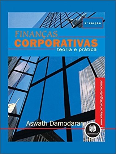 Finanças Corporativas. Teoria e Prática