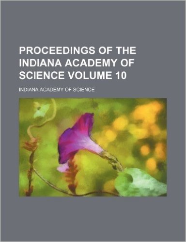 Proceedings of the Indiana Academy of Science Volume 10