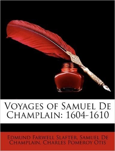 Voyages of Samuel de Champlain: 1604-1610