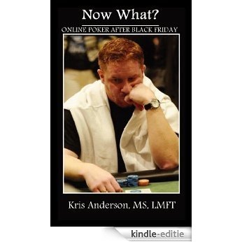 Now What?: Online Poker after Black Friday (English Edition) [Kindle-editie] beoordelingen