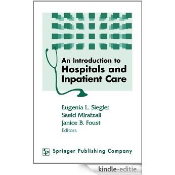An Introduction to Hospitals and Inpatient Care [Kindle-editie]