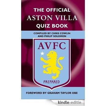 The Official Aston Villa Quiz Book: 1,000 Question on Aston Villa Football Club [Kindle-editie]