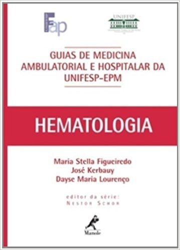 Hematologia. Guias de Medicina Ambulatorial e Hospitalar da UNIFESP-EPM