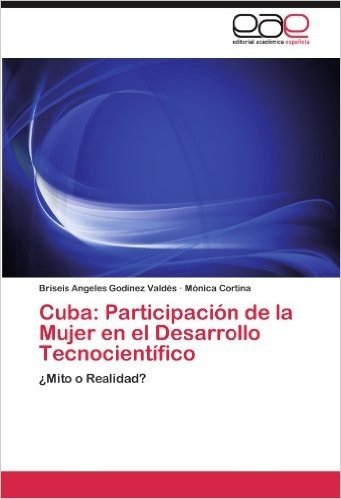 Cuba: Participacion de La Mujer En El Desarrollo Tecnocientifico