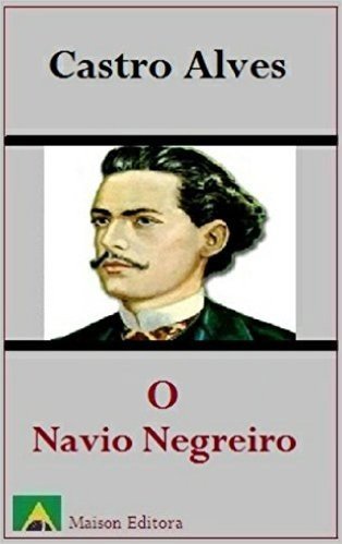 O Navio Negreiro (Ilustrado) (Literatura Língua Portuguesa) baixar