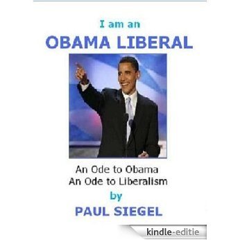 I am an Obama Liberal (English Edition) [Kindle-editie]