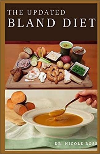 indir THE UPDATED BLAND DIET: Everything you need to know about a bland diet (Foods to eat and avoid, sample menu and nutritious recipes for the treatment of an upset stomach or gastritis.