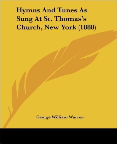 Hymns and Tunes as Sung at St. Thomas's Church, New York (1888)
