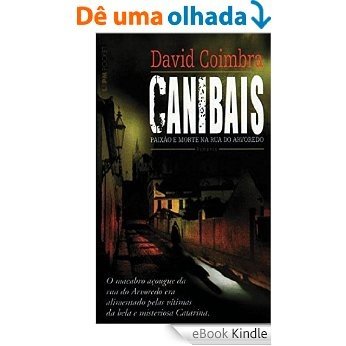 Canibais: Paixăo e Morte na Rua do Arvoredo [eBook Kindle]