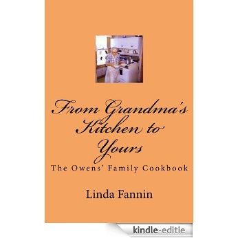 From Grandma's Kitchen to Yours: The Owens' Family Cookbook (English Edition) [Kindle-editie]