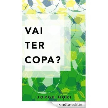 Vai ter Copa? (Portuguese Edition) [Kindle-editie]