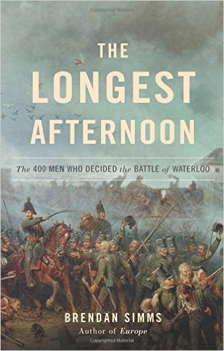 The Longest Afternoon: The 400 Men Who Decided the Battle of Waterloo baixar