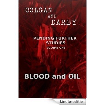 Blood and Oil (Pending Further Studies Book 1) (English Edition) [Kindle-editie]