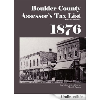 Boulder County, Colorado Territory Assessor's Tax List 1876: An Annotated Index (English Edition) [Kindle-editie] beoordelingen