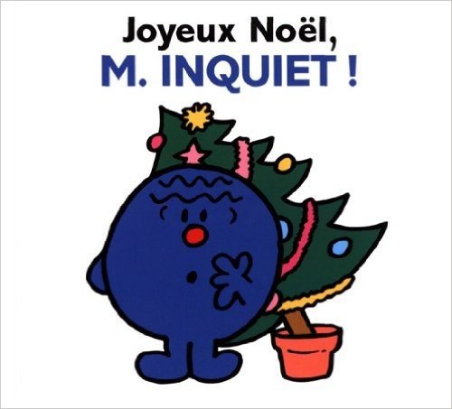Joyeux Noel, M. Inquiet! (Collection Monsieur Madame) (French Edition)