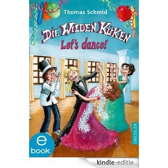 Die Wilden Küken - Let's dance!: Band 10 [Kindle-editie]