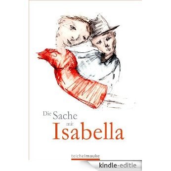 Die Sache mit Isabella (German Edition) [Kindle-editie]