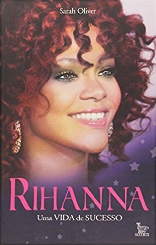 Rihanna - Uma Vida De Sucesso