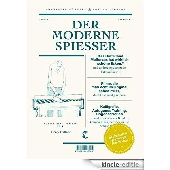 Der moderne Spießer: Beobachten, erkennen, bestimmen (German Edition) [Kindle-editie]