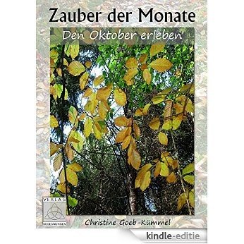 Zauber der Monate Teil 6: Den Oktober erleben (German Edition) [Kindle-editie]