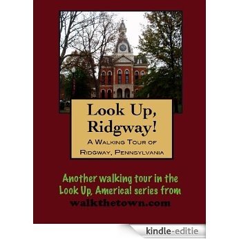 A Walking Tour of Ridgway, Pennsylvania (Look Up, America!) (English Edition) [Kindle-editie]