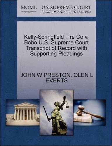 Kelly-Springfield Tire Co V. Bobo U.S. Supreme Court Transcript of Record with Supporting Pleadings