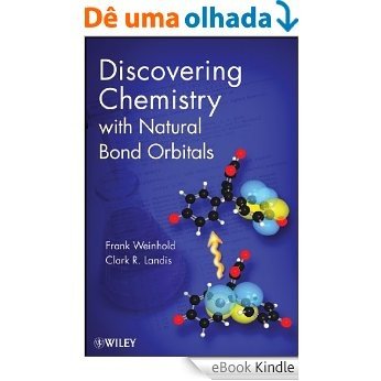 Discovering Chemistry With Natural Bond Orbitals [eBook Kindle]