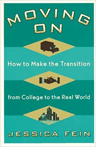 Moving On: How to Make the Transition from College to the Real World