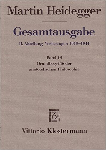 Martin Heidegger, Gesamtausgabe: II. Abteilung: Vorlesungen 1919-1944: Bd. 18 / Grundbegriffe Der Aristotelischen Philosophie