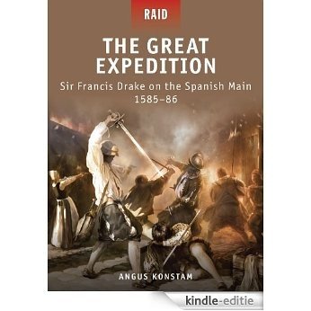 The Great Expedition - Sir Francis Drake on the Spanish Main 1585-86 (Raid) [Kindle-editie]