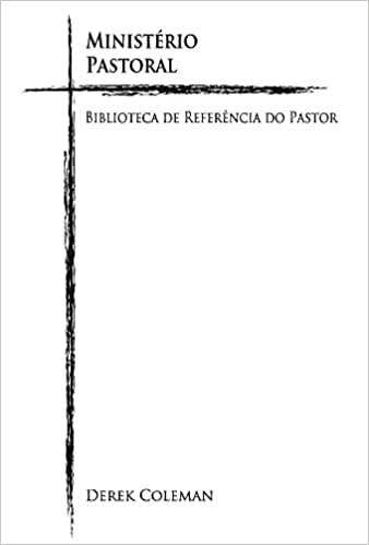 Ministério Pastoral, 4: Biblioteca de Referencia Do Pastor