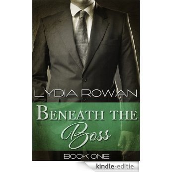 Beneath the Boss (Book One) (English Edition) [Kindle-editie]