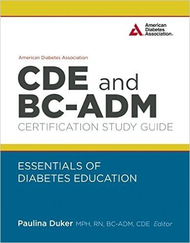 American Diabetes Association Cde and BC-Adm Certification Study Guide: Essentials of Diabetes Education