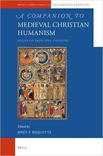 A Companion to Medieval Christian Humanism: Essays on Principal Thinkers baixar