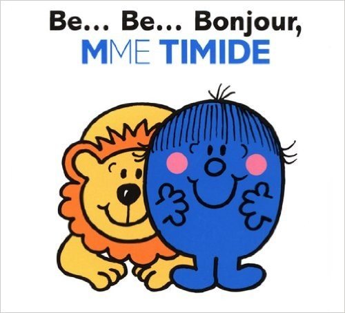 Be... Be... Bonjour, Mme Timide (Madame Monsieur) (French Edition)