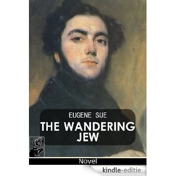The Wandering Jew [Illustrated][Complete] (English Edition) [Kindle-editie]